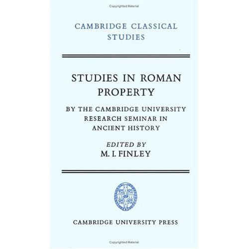 Studies in Roman Property: By the Cambridge University Research Seminar in Ancient History (Cambridge Classical Studies)