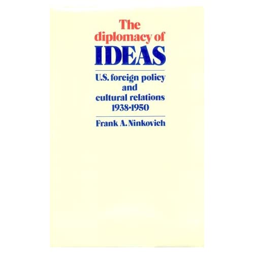 The Diplomacy of Ideas: U.S. Foreign Policy and Cultural Relations, 1938–1950