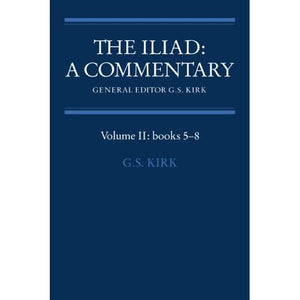 The Iliad: A Commentary: Volume 2, Books 5-8