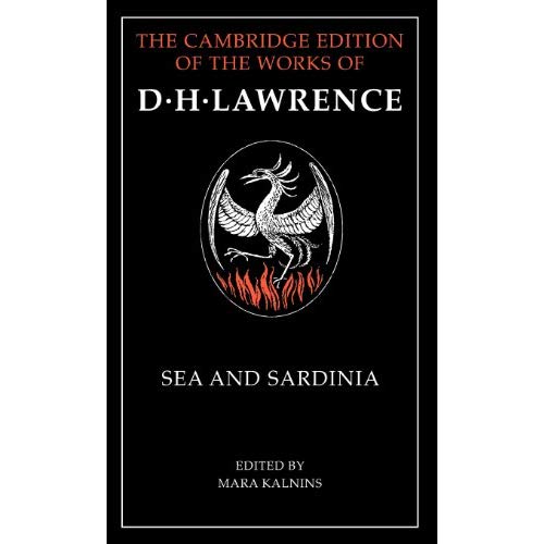 Sea and Sardinia (The Cambridge Edition of the Works of D. H. Lawrence)