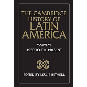 The Cambridge History of Latin America: Latin America since 1930: Mexico, Central America and the Caribbean: Volume 7