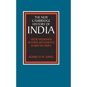 Socio-Religious Reform Movements in British India: 3 (The New Cambridge History of India)