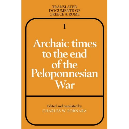 Archaic Times to the End of the Peloponnesian War: 1 (Translated Documents of Greece and Rome, Series Number 1)