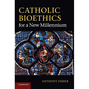 Catholic Bioethics for a New Millennium