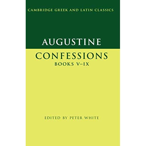 Augustine: Confessions Books V-IX (Cambridge Greek and Latin Classics)