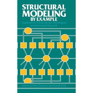 Structural Modeling by Example: Applications in Educational, Sociological, and Behavioral Research