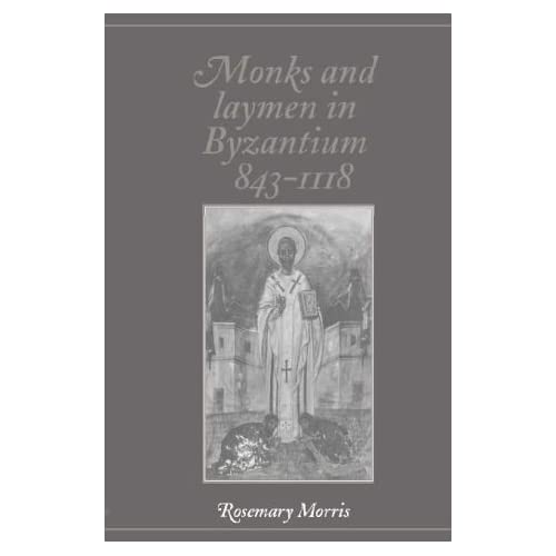 Monks and Laymen in Byzantium, 843–1118