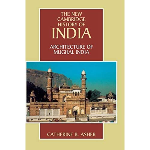 Architecture of Mughal India (The New Cambridge History of India)