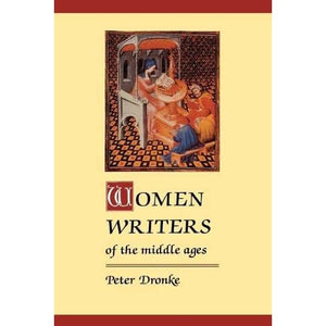 Women Writers of the Middle Ages: A Critical Study of Texts from Perpetua to Marguerite Porete