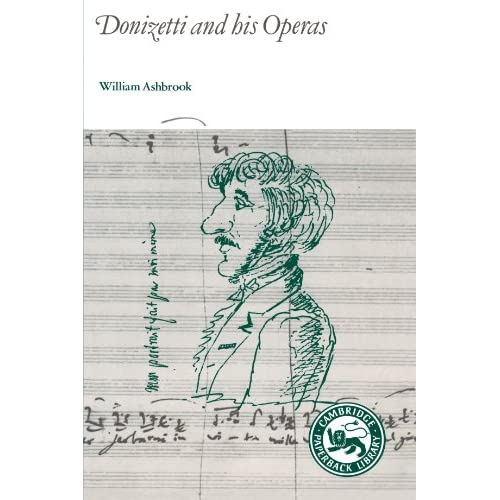 Donizetti and His Operas (Cambridge Paperback Library)