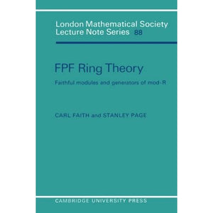 FPF Ring Theory: Faithful Modules and Generators of Mod-R: 88 (London Mathematical Society Lecture Note Series, Series Number 88)