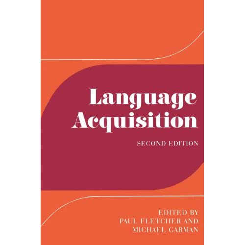 Language Acquisition: Studies in First Language Development