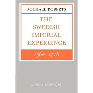 The Swedish Imperial Experience (The Wiles Lectures)