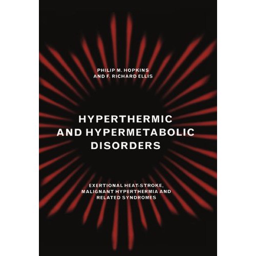 Hyperthermic and Hypermetabolic Disorders: Exertional Heat-Stroke, Malignant Hyperthermia and Related Syndromes