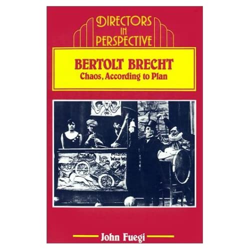 Bertolt Brecht: Chaos, according to Plan (Directors in Perspective)