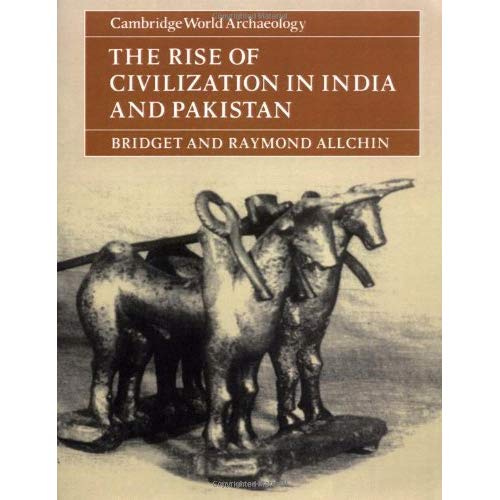 Rise of Civilisation in India & Pak (Cambridge World Archaeology)