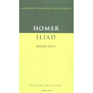 Homer: The Iliad Book 24: Iliad Book XXIV (Cambridge Greek and Latin Classics)