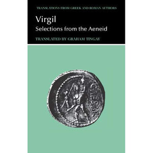 Virgil: Selections from the Aeneid (Translations from Greek and Roman Authors)