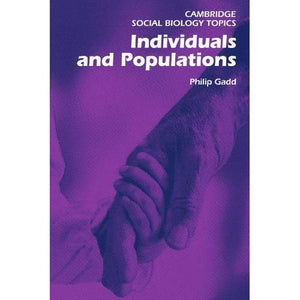 Individuals and Populations (Cambridge Social Biology Topics)