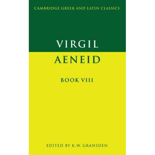 Virgil: Aeneid Book 8: Aeneid Book VIII (Cambridge Greek and Latin Classics)