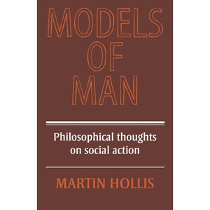 Models of Man: Philosophical Thoughts on Social Action