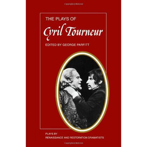 The Plays of Cyril Tourneur: The Revenger's Tragedy, The Atheist's Tragedy (Plays by Renaissance and Restoration Dramatists)