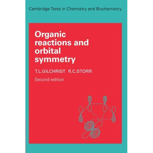 Organic Reactions and Orbital Symmetry (Cambridge Texts in Chemistry and Biochemistry)