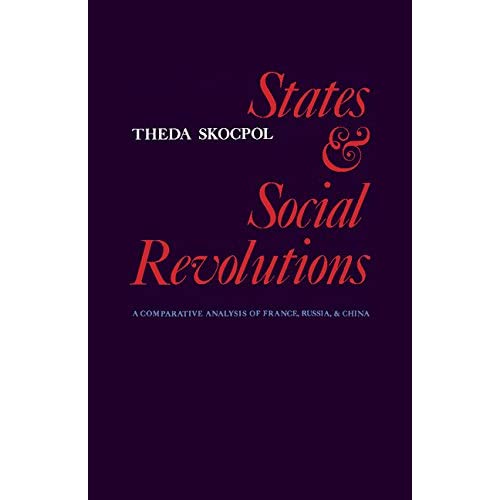 States and Social Revolutions: A Comparative Analysis of France, Russia and China