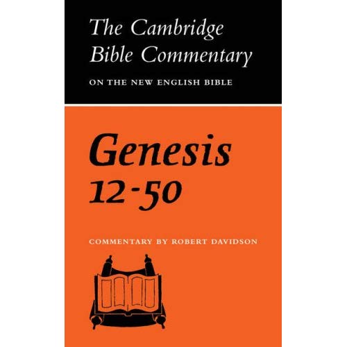 Cambridge Bible Commentaries: Old Testament 32 Volume Set: CBC: Genesis 12-50 (Cambridge Bible Commentaries on the Old Testament)