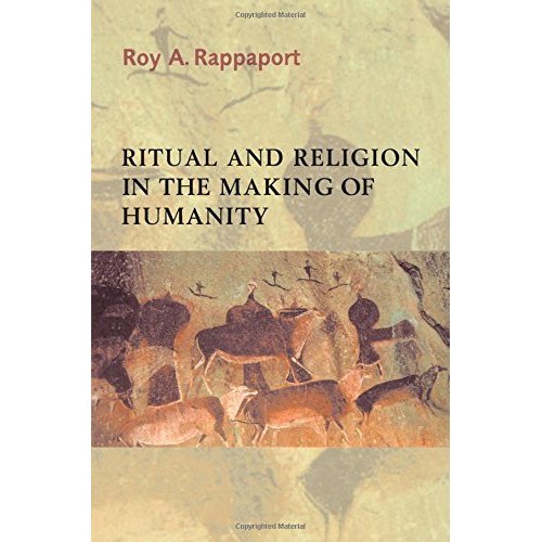 Ritual and Religion in the Making of Humanity (Cambridge Studies in Social and Cultural Anthropology)
