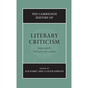 The Cambridge History of Literary Criticism: Volume 4, The Eighteenth Century (The Cambridge History of Literary Criticism, Series Number 4)