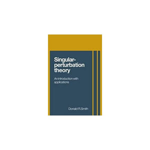 Singular-Perturbation Theory: An Introduction with Applications