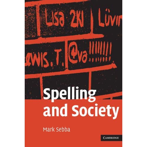 Spelling and Society: The Culture and Politics of Orthography Around the World