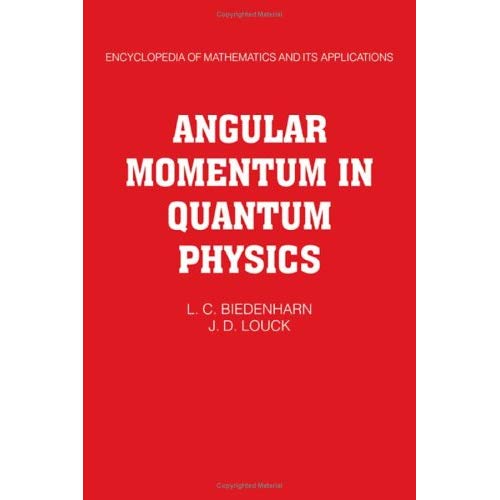 Angular Momentum in Quantum Physics: Theory and Application: 008 (Encyclopedia of Mathematics and its Applications)