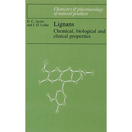 Lignans: Chemical, Biological and Clinical Properties (Chemistry and Pharmacology of Natural Products)