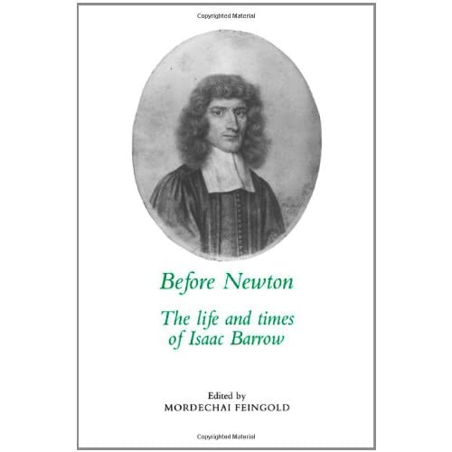 Before Newton: The Life and Times of Isaac Barrow