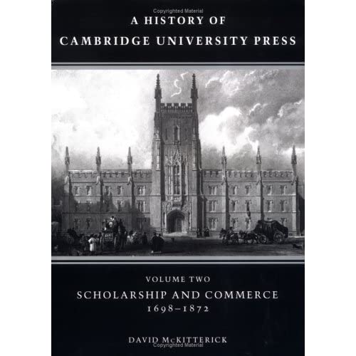 A History of Cambridge University Press: Volume 2, Scholarship and Commerce, 1698–1872