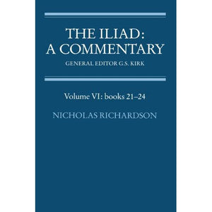 The Iliad: A Commentary: Volume 6, Books 21-24