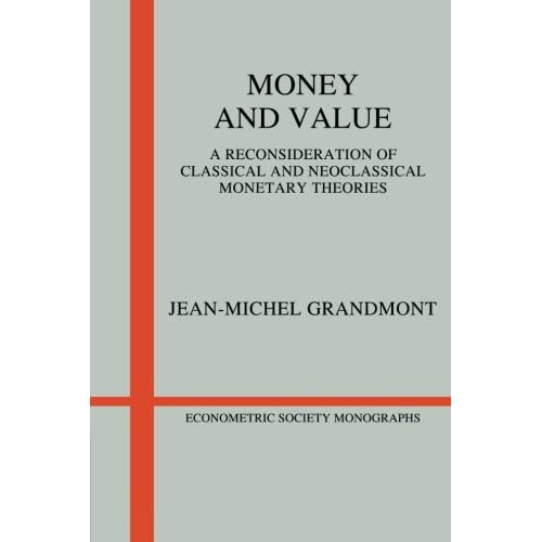 Money and Value: A Reconsideration Of Classical And Neoclassical Monetary Economics: 05 (Econometric Society Monographs, Series Number 5)