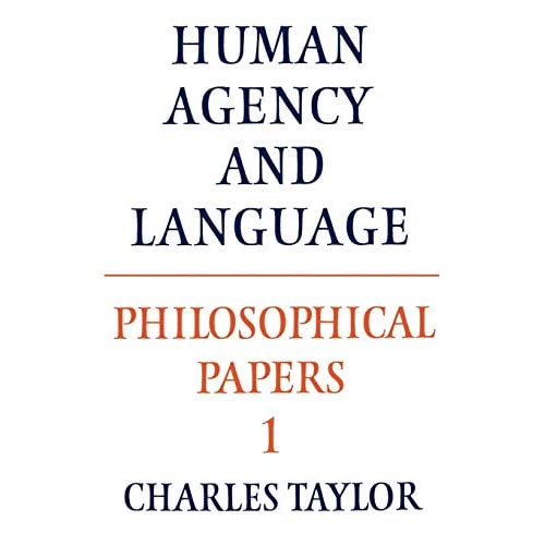Philosophical Papers: Volume 1, Human Agency and Language: 01 (Philosophical Papers (Cambridge))