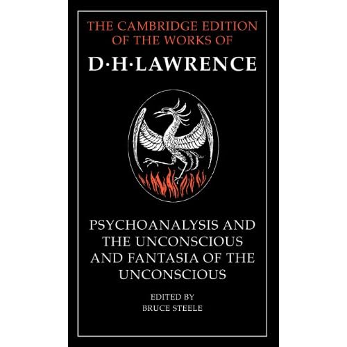'Psychoanalysis and the Unconscious' and 'Fantasia of the Unconscious' (The Cambridge Edition of the Works of D. H. Lawrence)