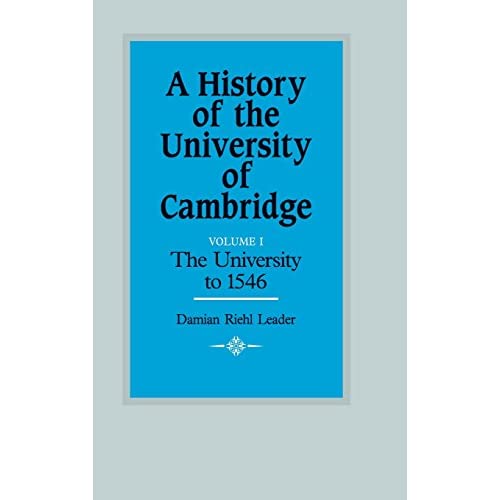 A History of the University of Cambridge: Volume 1, The University to 1546 (History of the University of Cambridge, Series Number 1)