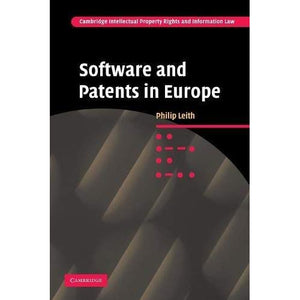 Software and Patents in Europe (Cambridge Intellectual Property and Information Law)