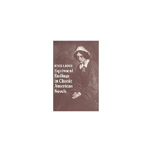 Equivocal Endings in Classic American Novels: The Scarlet Letter; Adventures of Huckleberry Finn; The Ambassadors; The Great Gatsby