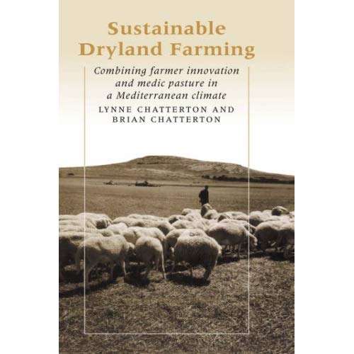 Sustainable Dryland Farming: Combining Farmer Innovation and Medic Pasture in a Mediterranean Climate