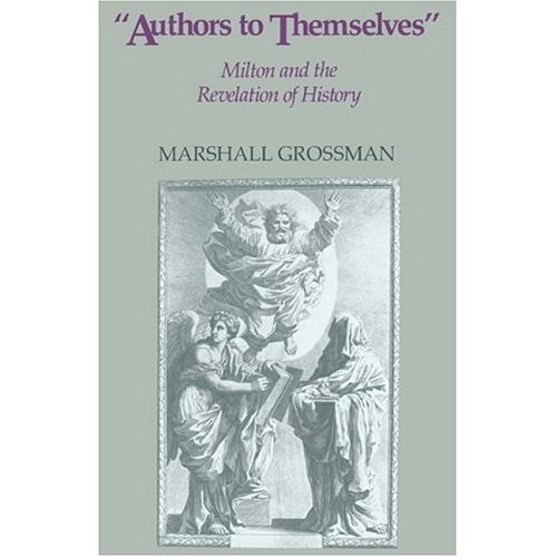Authors to Themselves: Milton and the Revelation of History (Studies in Interdisciplinary History)