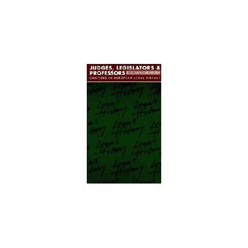 Judges, Legislators and Professors: Chapters in European Legal History: 1984-1985 (Studies in Marxism and Social Theory)