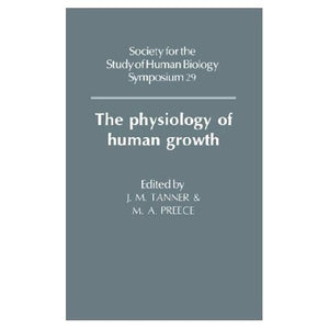 The Physiology of Human Growth (Society for the Study of Human Biology Symposium Series)