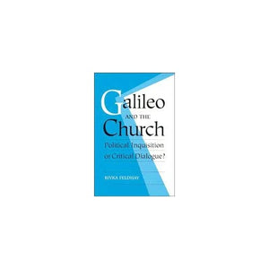 Galileo and the Church: Political Inquisition or Critical Dialogue?