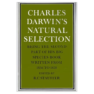 Charles Darwin's Natural Selection: Being the Second Part of his Big Species Book Written from 1856 to 1858